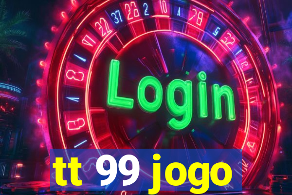 tt 99 jogo